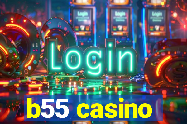 b55 casino